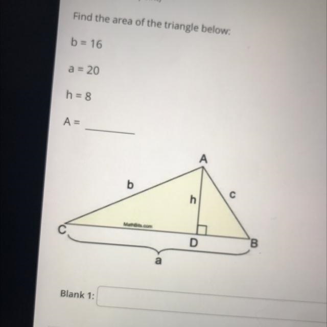 Find the area of the triangle below: b=16 A=20 h=8 and A= blank-example-1