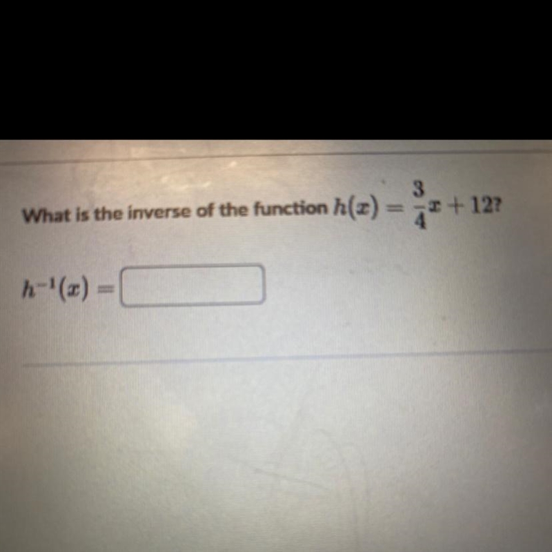 3What is the inverse of the function h(x) = - 2 + 12?h-'(x) =(2-example-1