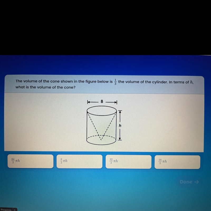 The volume of the cone shown in the figure below is 1/3 the volume of the cylinder-example-1