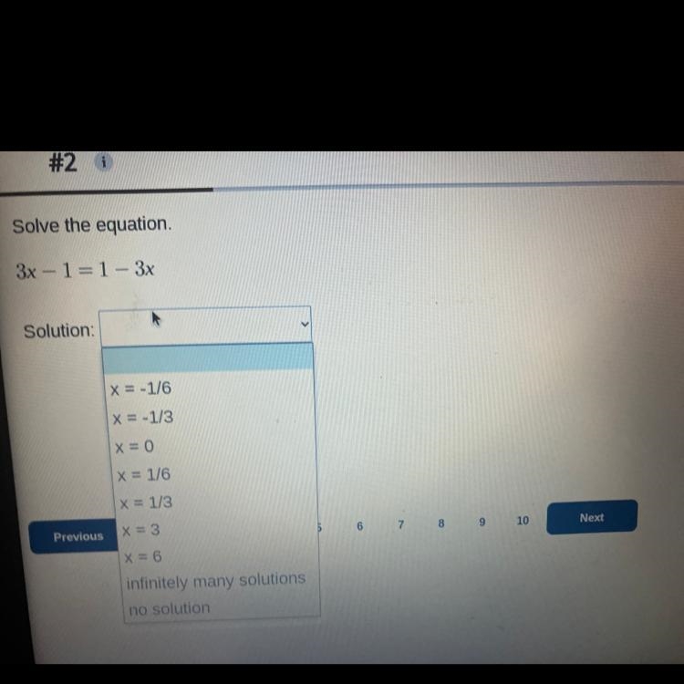 Solve the equation. 3x - 1 1 - 3x Solution: Previous X = -1/6 X = -1/3 X = 0 x = 1/6 X-example-1