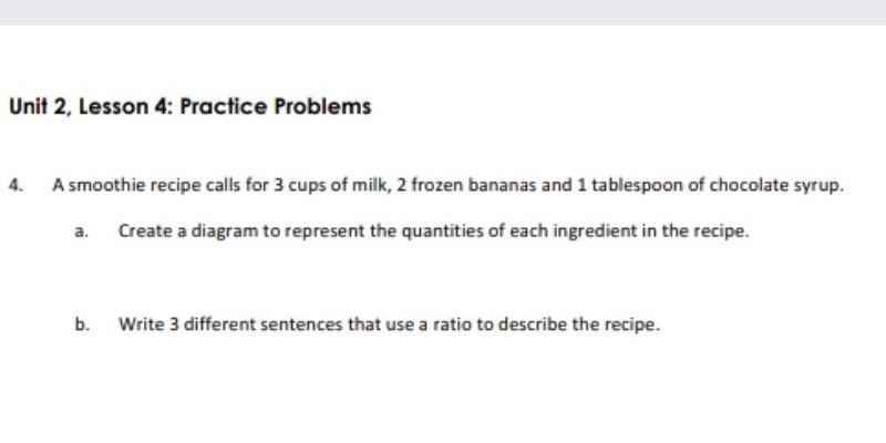 A smoothie recipe calls for 3 cups of milk, 2 frozen bananas and 1 tablespoon of chocolate-example-1