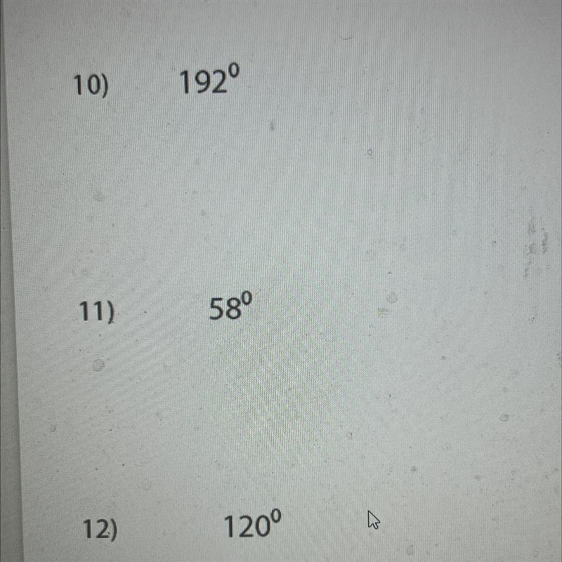 10) 192 11) 58 12 120 Which I’m guessing they want the angle that has those ??-example-1