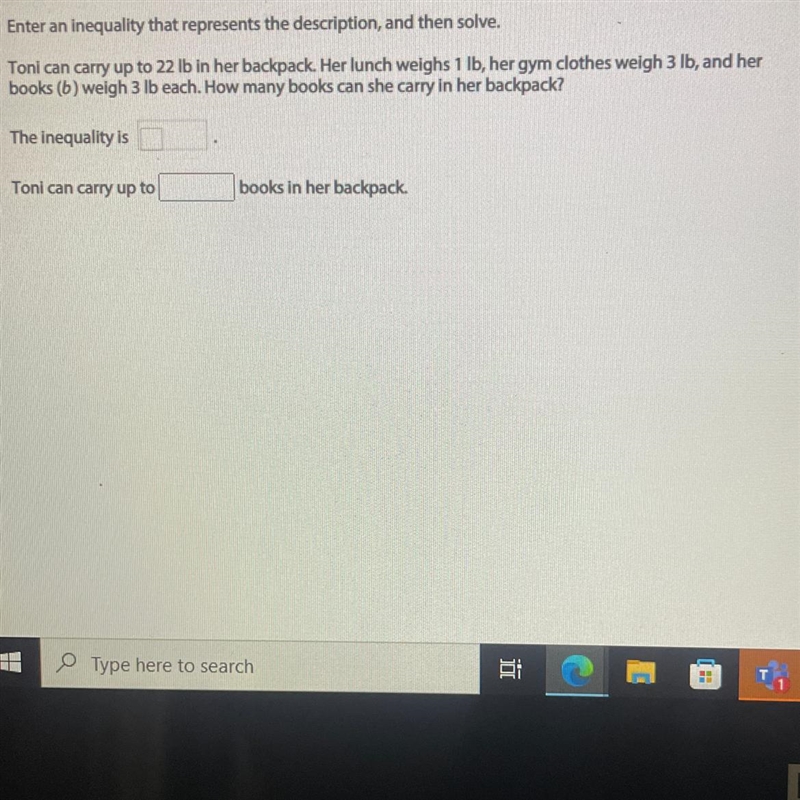 Enter an inequality that represents the description, and then solve. Toni can carry-example-1