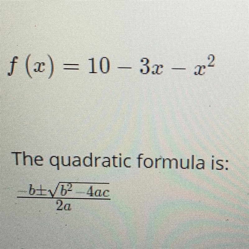 F (x) = 10 – 3x – 22*This can be factored using the quadratic formula-example-1