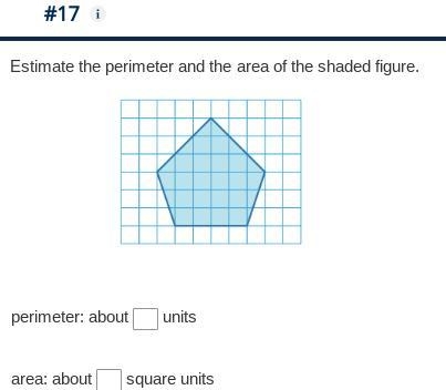 #17. estimate the perimeter and the area of the shaded figure-example-1