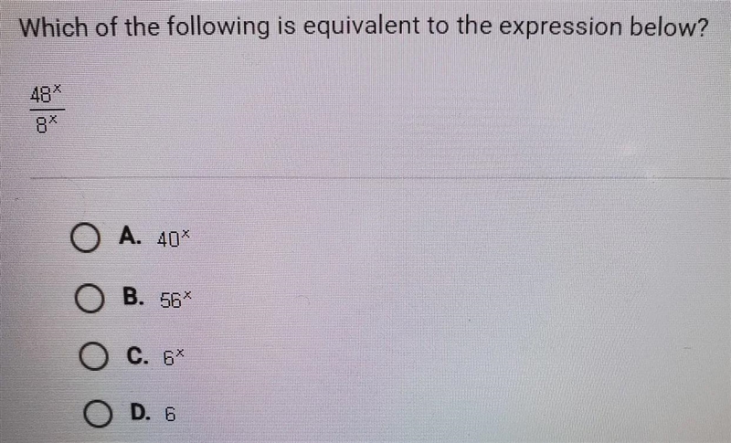 Which of the following is equivalent to the expression below? 48^x/8^x*photo*-example-1