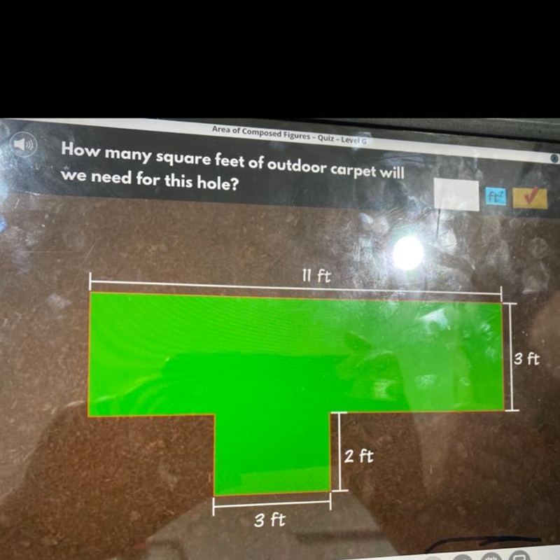 How many square feet of outdoor carpet will we need for this hole? ft?-example-1