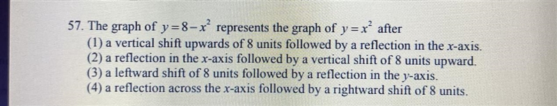 57. The graph of y=8-r represents the graph of y=r’ after(1) a vertical shift upwards-example-1