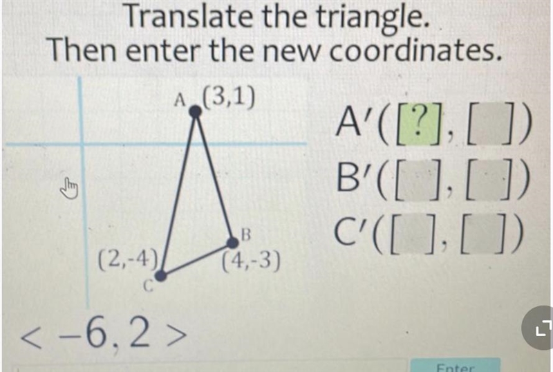 Translate the triangle. Then enter the new coordinates.-example-1