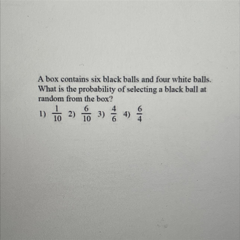 A box contains six black balls and four white balls. What is the probability of selecting-example-1