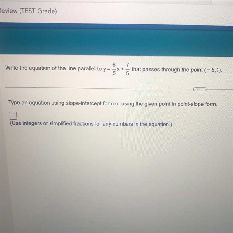 write the equation of the line parallel to y=6/5x+7/5 that passes through the point-example-1