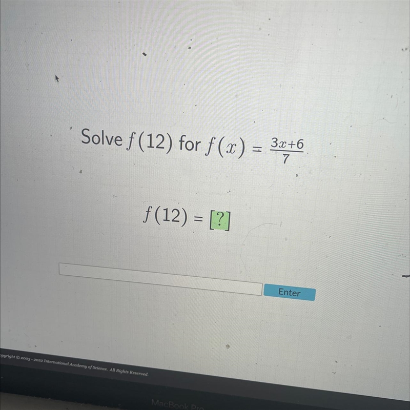 Solve ƒ(12) for f(x) = ƒ(12) = [?] 3x+6 7-example-1