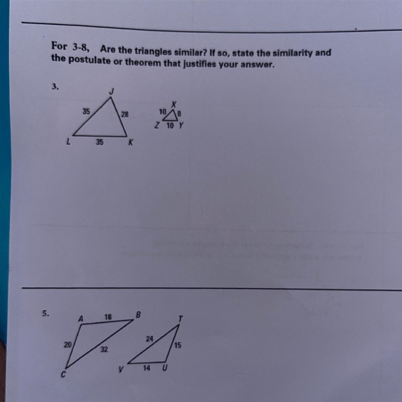 For 3, 5, Are the triangles similar? If so, state the similarity and the postulate-example-1