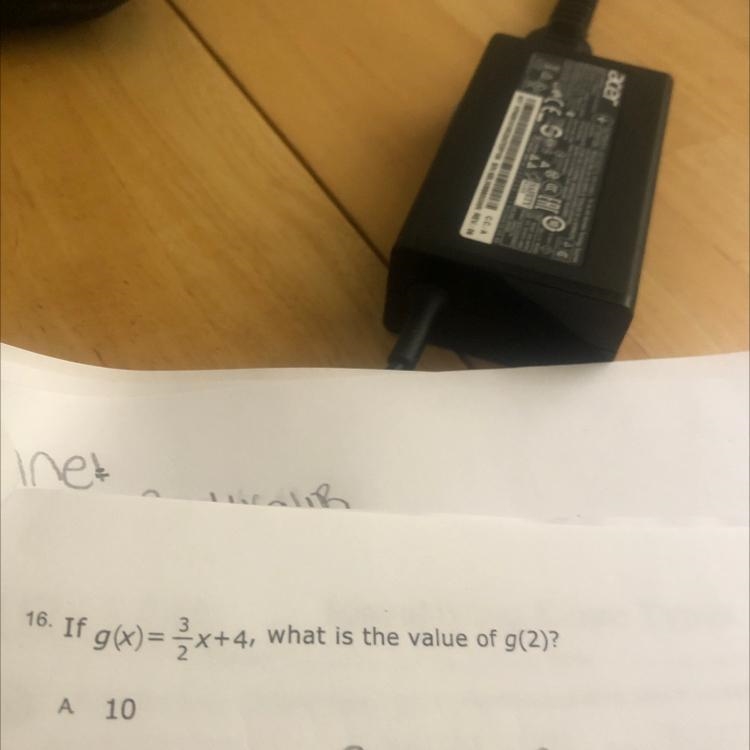 16.If g(x)=x+4,what is the value of g(2)?A10B. 7g (2) 73 castyC. 5D. 3.5-example-1