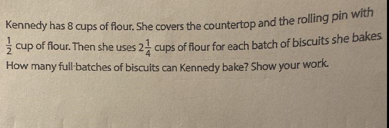 Kennedy has 8 cups of flour. She covers the countertop and the rolling pin with 1/2 cup-example-1