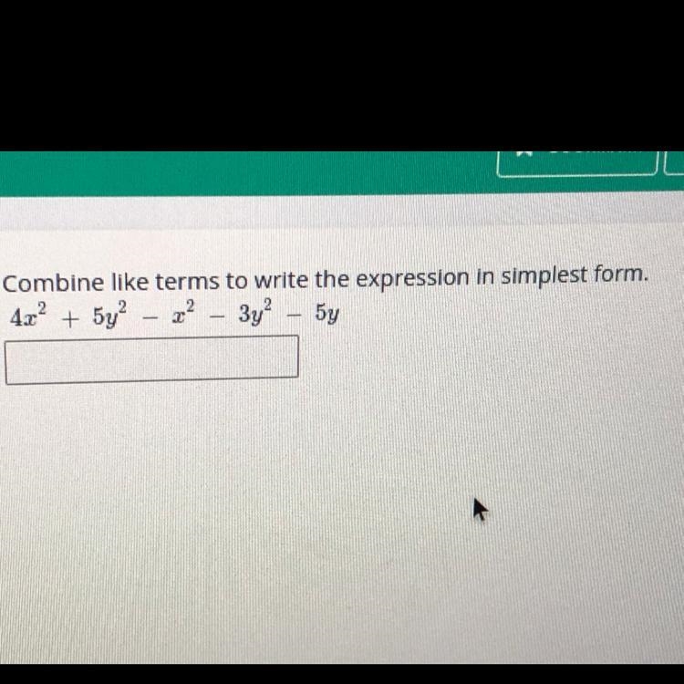 Combine like terms to write the expression in simplest form. 42? + 5y? 2² - 3y² 3y-example-1