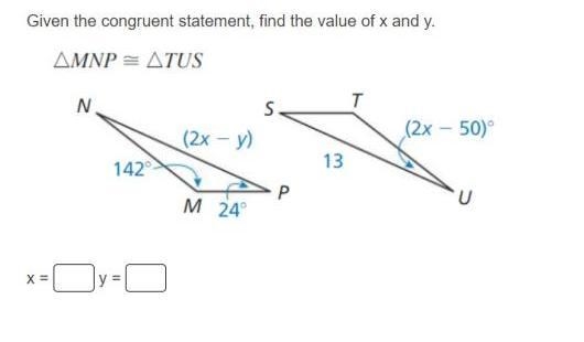 How do I find the answer to x and y? Question is: Given the congruent statements, find-example-1