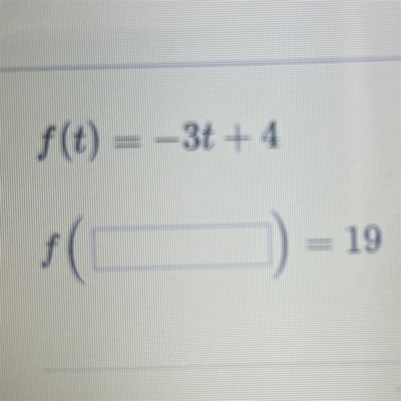 F(t) = -3t+4 f( )=19-example-1