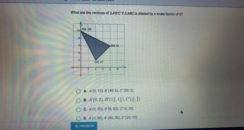 What are the vertices of AA'B'C'if AABC is dilated by a scale factor of 5?-example-1