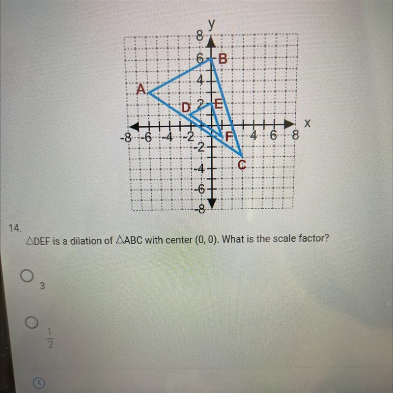 14 DEF is a dilation of ABC with center (0,0). What is the scale factor? 3 1/2 1/3 1/4-example-1