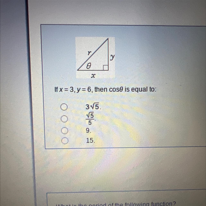 If x = 3, y = 6, then cosO is equal to: 3√5. √5/5 9. 15.-example-1