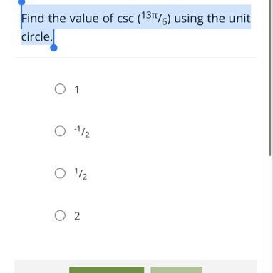 Find the value of csc (13π/6) using the unit circle.-example-1