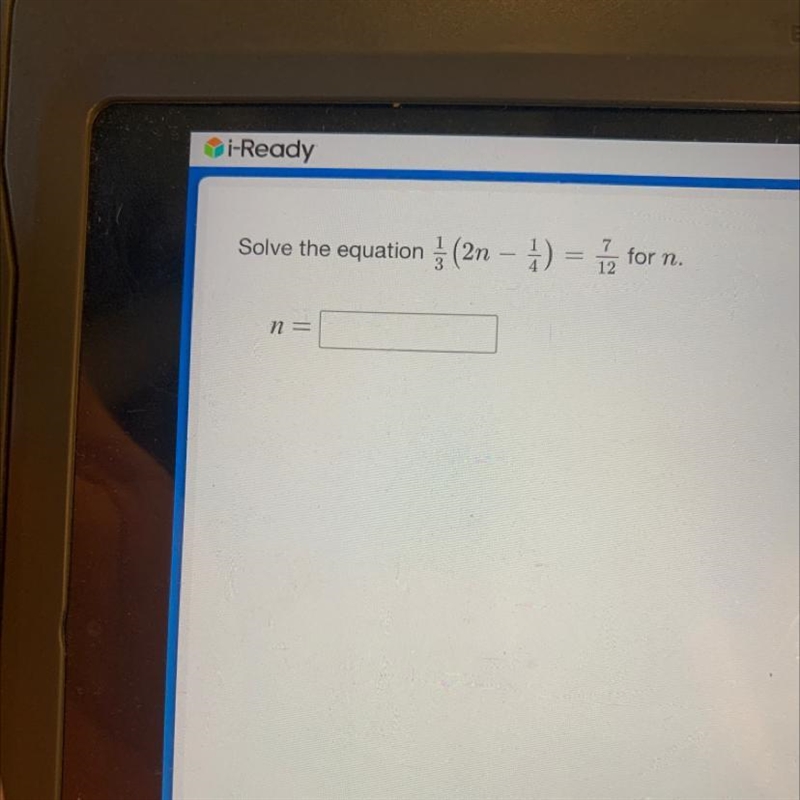 Solve the equation { (2n – 1) = 7 12 for n. n =-example-1