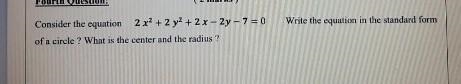 Consider the equation 2x^(2)+2y^(2)+2x-2y-7-0 Write the equation in the standard form-example-1