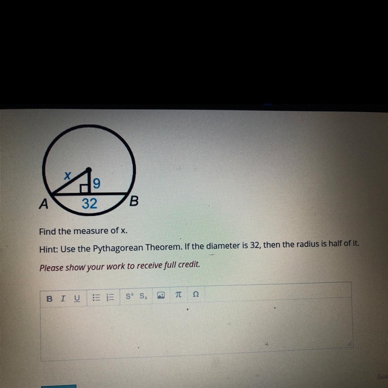 Find the measure of x. Hint: Use the Pythagorean Theorem. If the diameter is 32, then-example-1