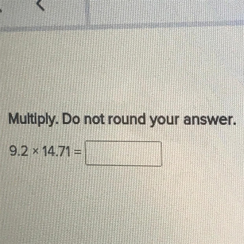 Multiply. Do not round your answer. 9.2 x 14.71 =-example-1