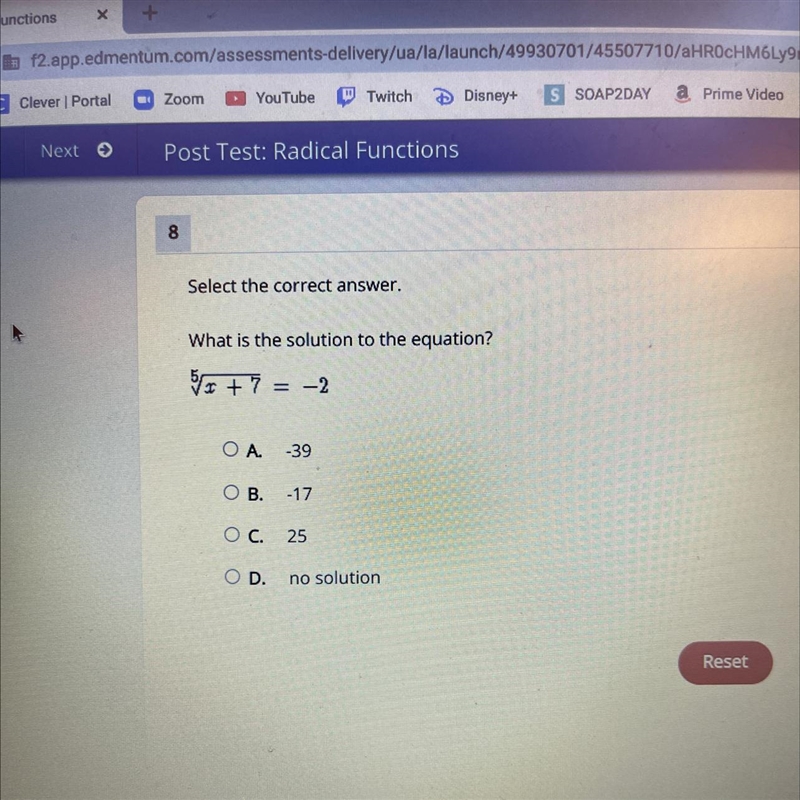 What is the solution to the equation? 5/x+7 = -2 А. -39 B. -17 C. 25 D. no solution-example-1