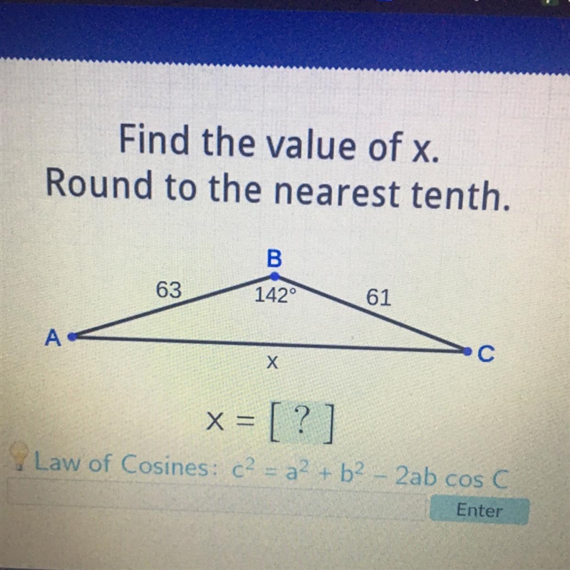 Find the value of x. Round to the nearest tenth. A 63 B 142° X 61 C X x = [?] Law-example-1