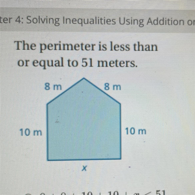 The perimeter is less than or equal to 51 meters. 10 m 8m 8 m 10 m Solve the inequality-example-1