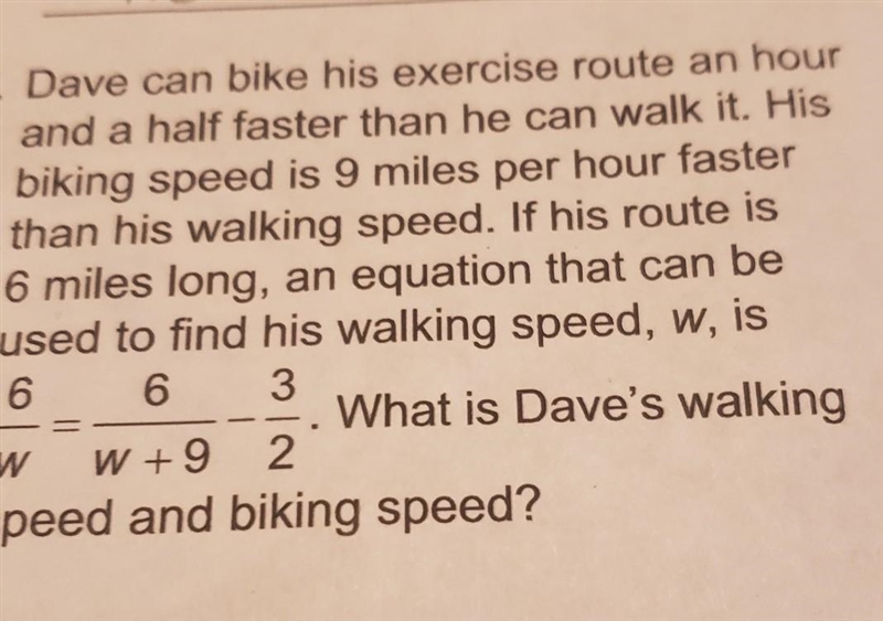 Dave can bike his exercise route an hour and half faster than he can walk it. his-example-1