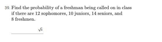 find the probability of a freshman being called on in class if there are 12 sophomores-example-1