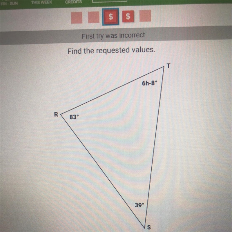 Find the requested values. R = 83° T = 6h-8 S = 39° Find value of h m-example-1