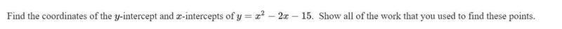 Find the coordinates of the y-intercept and x-intercepts of the following. (image-example-1