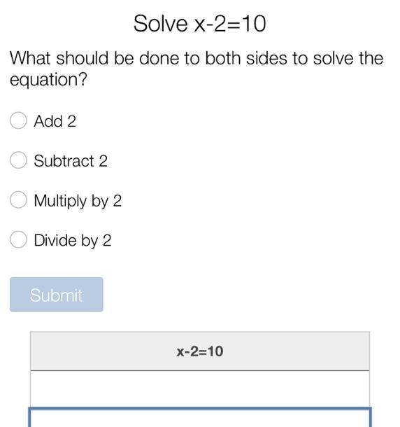 What should be done to both sides to solve the equation? Solve x-2=10-example-1