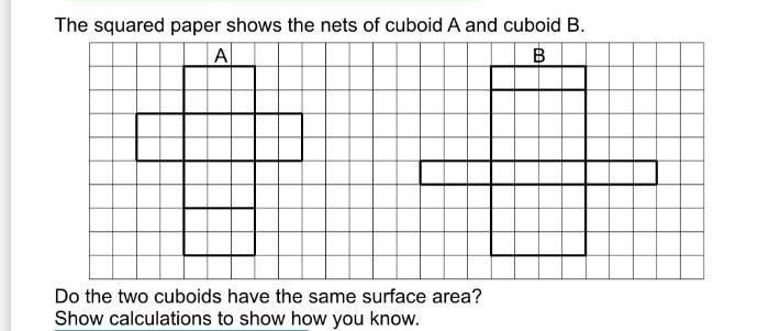 The squared paper shows the nets of cuboid q and cuboid b. do the two cuboids have-example-1