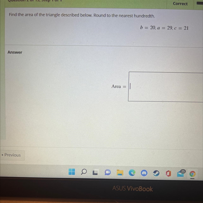 Find the area of the triangle described below. Round to the nearest hundredth.b = 20, a-example-1