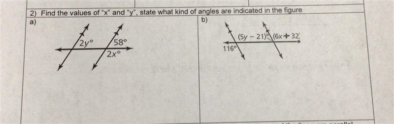 PLEASE HELP !! ASAP Find the values of X and Y. State what kind of angles are indicated-example-1