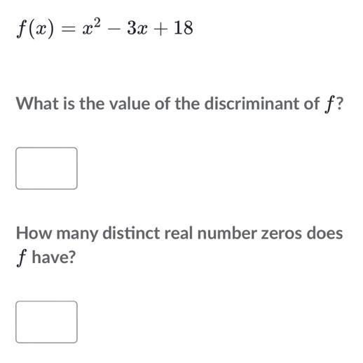 Ƒ(x) = x² − 3x + 18 What is the value of the discriminant of f? How many distinct-example-1