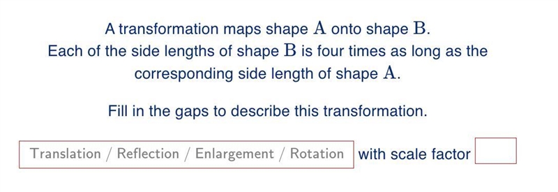 A transformation maps shape A onto shape B. Each of the side lengths of shape B is-example-1