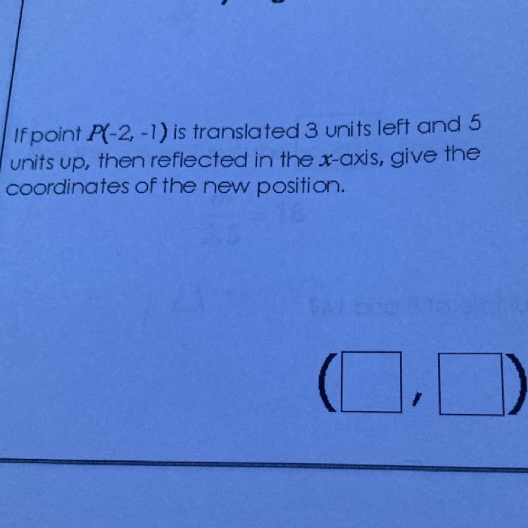 If point P(-2, -1) is translated 3 units left and 5 units up, then reflected in the-example-1