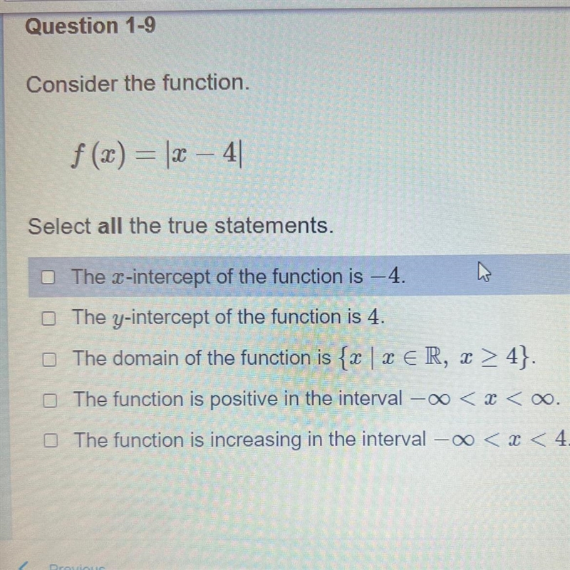 CONSIDER THE FUNCTION f ( x ) = | x - 4 | select all the true statements-example-1