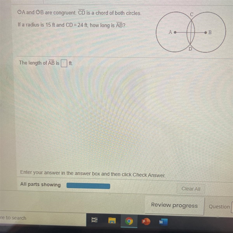 OA and OB are congruent. CD is a chord of both circles.If a radius is 15 ft and CD-example-1