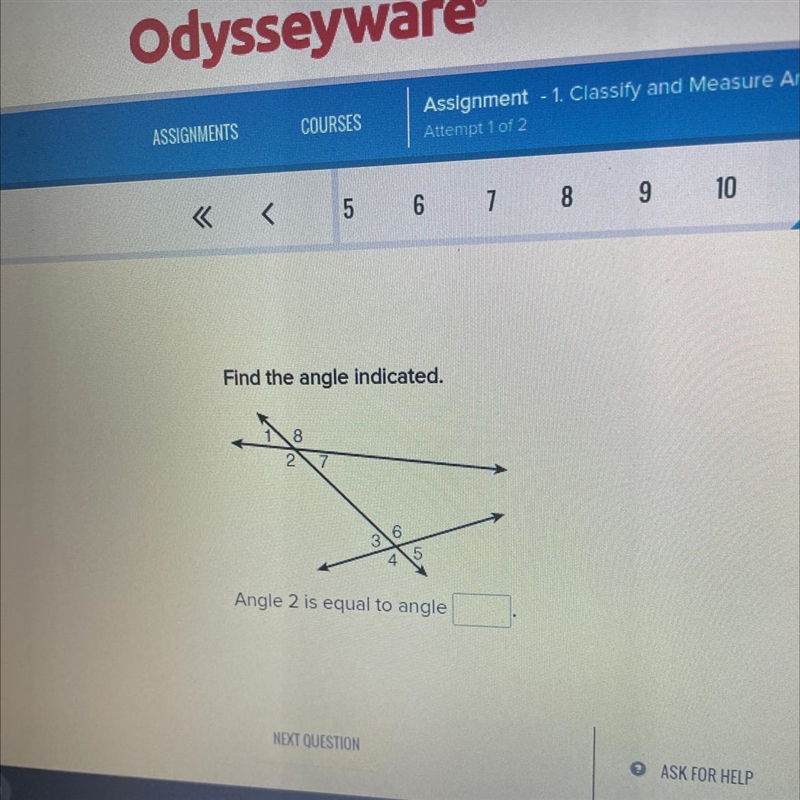 Find the angle indicated. 8 2 7 6 3 5 4 Angle 2 is equal to angle-example-1