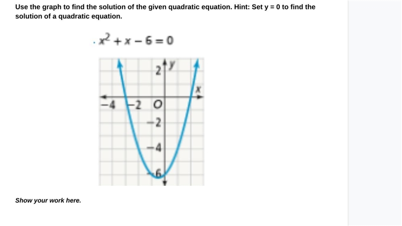 PLS HELP!! Use the graph to find the solution of the given quadratic equation. Hint-example-1