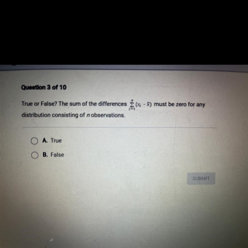 Question 3 True or False? The sum of the differences (x-x) must be zero for any distribution-example-1