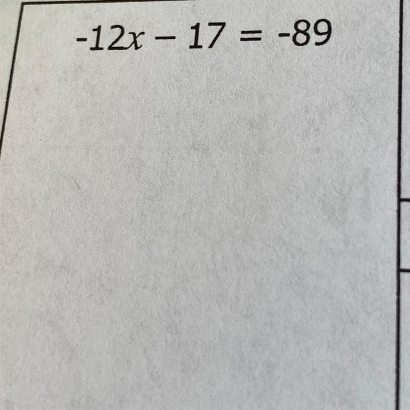 -12x - 17 = -89 i neeeed help-example-1